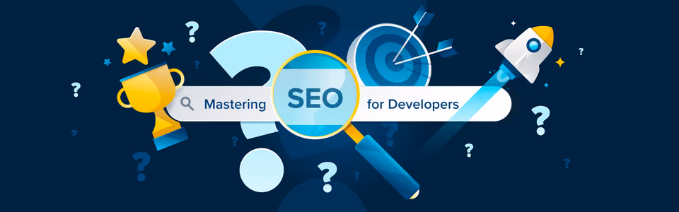 Mastering SEO for Developers