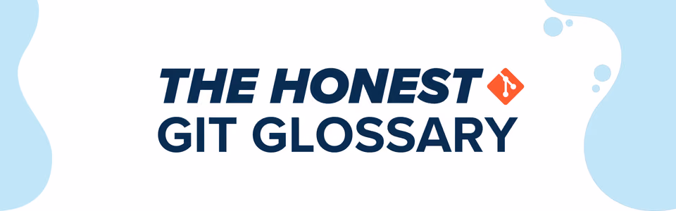 The Honest Git Glossary
